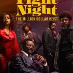 Fight Night: The Million Dollar Heist Season 1 Download