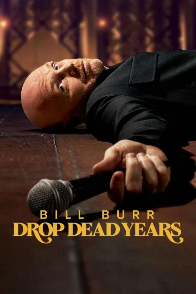 Bill Burr: Drop Dead Years (2025)