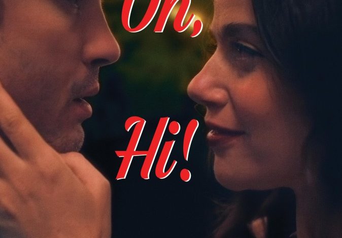 Oh Hi (2025)