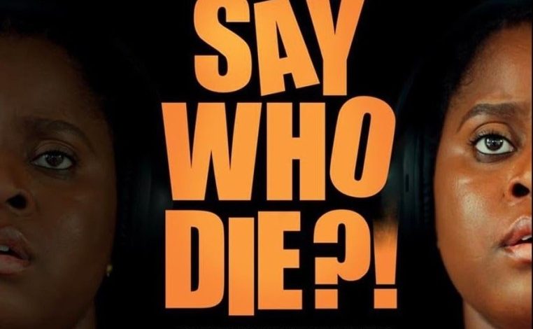 Say Who Die (2025)